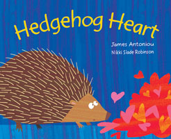 Hedgehog Heart - James Antoniou and NikkiSlade Robinson